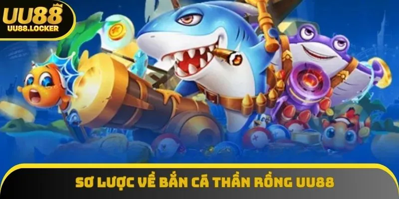 Đôi điều khái quát về bắn cá thần rồng UU88 Đôi điều khái quát về bắn cá thần rồng UU88