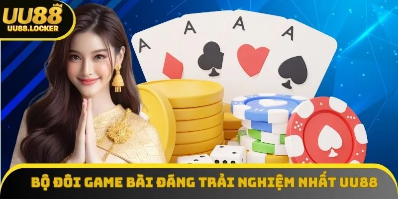 Bộ đôi game bài đáng trải nghiệm nhất UU88 Bộ đôi game bài đáng trải nghiệm nhất UU88