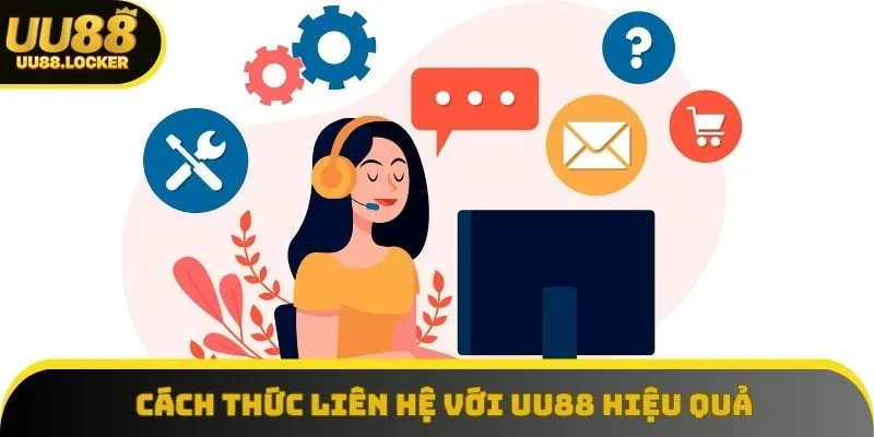Cách thức liên hệ với UU88 hiệu quả Cách thức liên hệ với UU88 hiệu quả