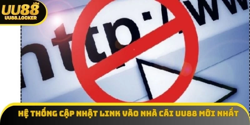 Hệ thống cập nhật link vào nhà cái UU88 mới nhất Hệ thống cập nhật link vào nhà cái UU88 mới nhất