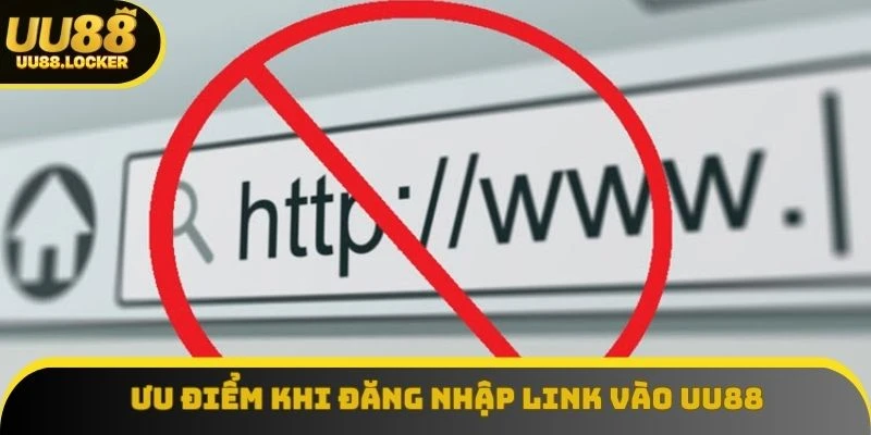 Ưu điểm khi đăng nhập link vào UU88 không bị chặn Ưu điểm khi đăng nhập link vào UU88 không bị chặn